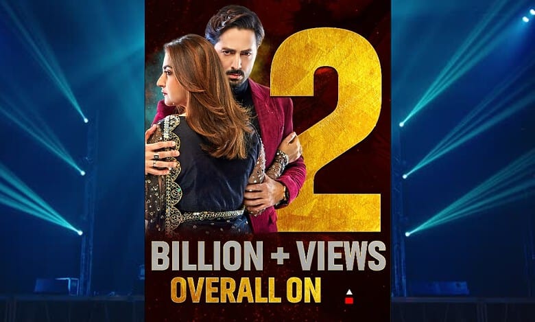 Fastest Pakistani drama to cross 2 Billion views on YouTube