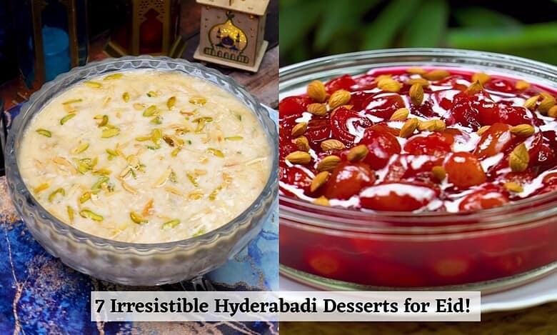 Sheer Khurma and more: Authentic Hyderabadi desserts for Eid 2025