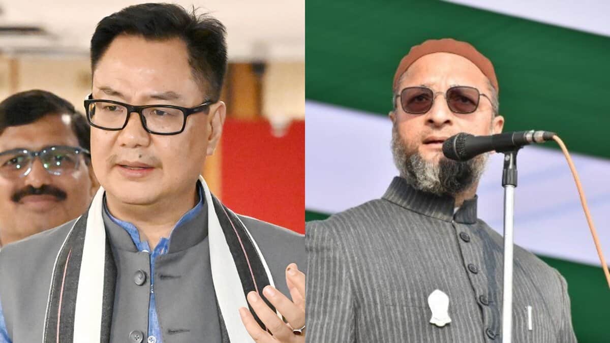 Kiren Rijiju and Asaduddin Owaisi