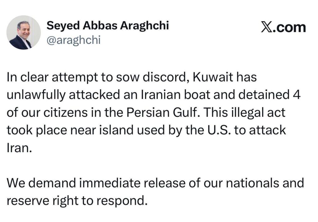 Screenshot of an X post by Iranian Foreign Minister Seyed Abbas Araghchi accusing Kuwait of attacking an Iranian boat and detaining four Iranian citizens in the Persian Gulf.